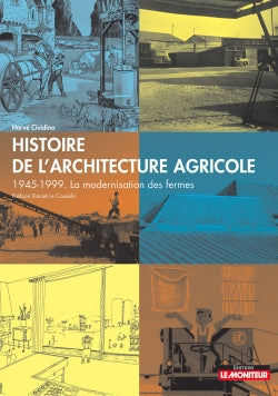 Histoire de l'architecture agricole : 1945-1999, la modernisation des fermes book