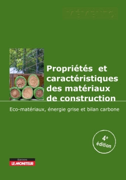 Propriétés et caractéristiques des matériaux de construction : éco-matériaux, énergie grise et bilan carbone Business & Technology