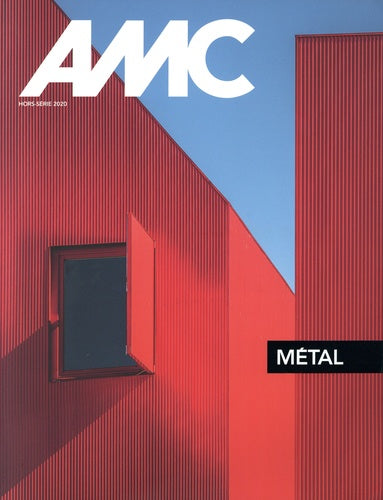 AMC, le moniteur architecture, hors série. Métal Architecture