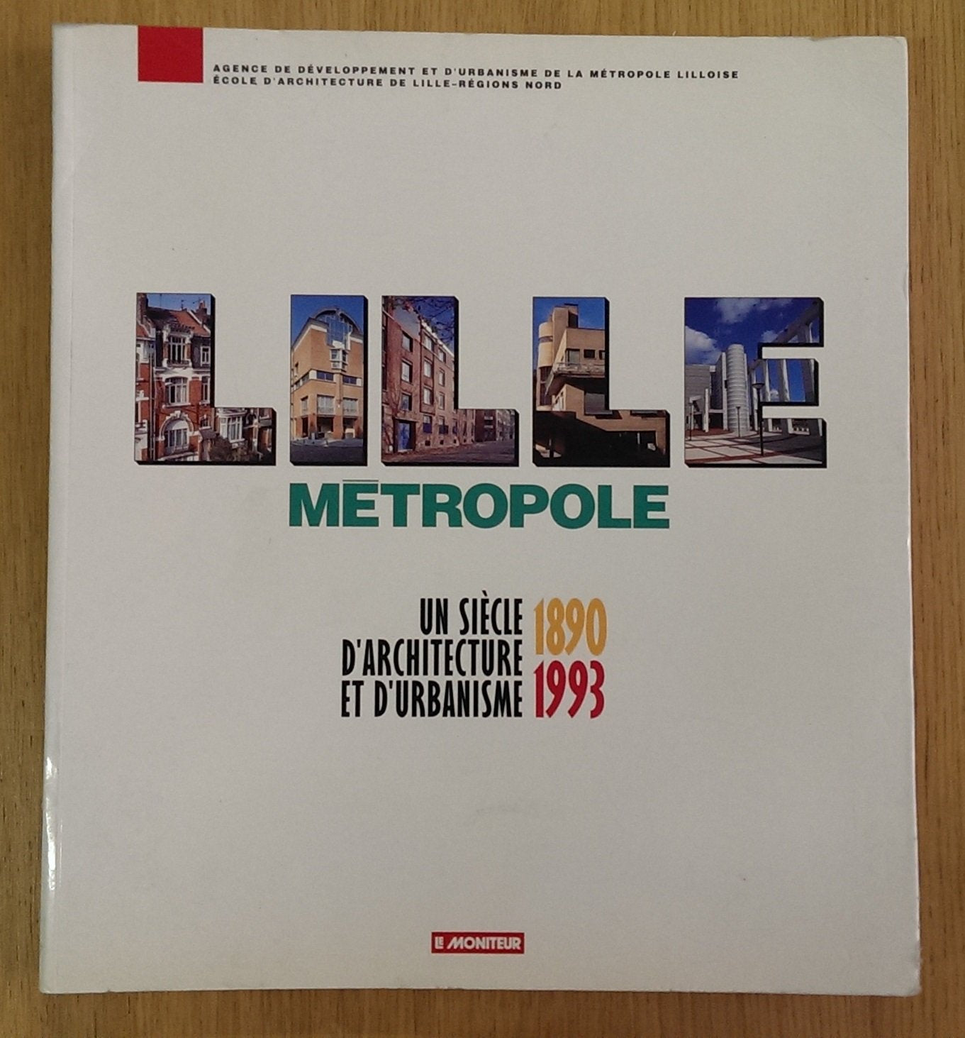 Lille métropole : un siècle d'architecture et d'urbanisme, 1890-1993 Books
