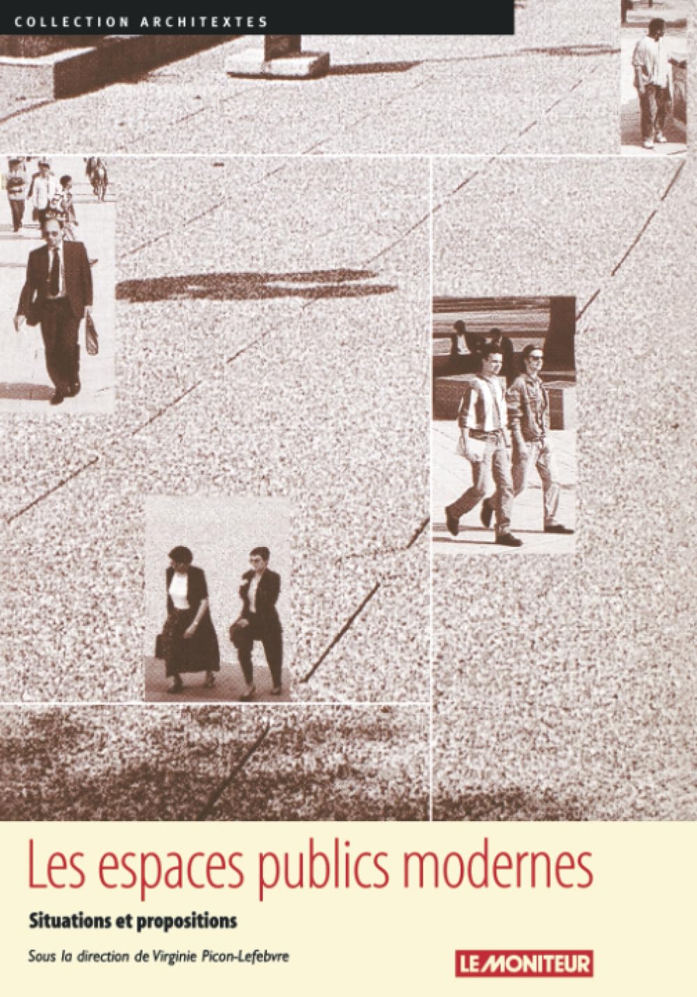 Les espaces publics modernes : situations et propositions Architecture