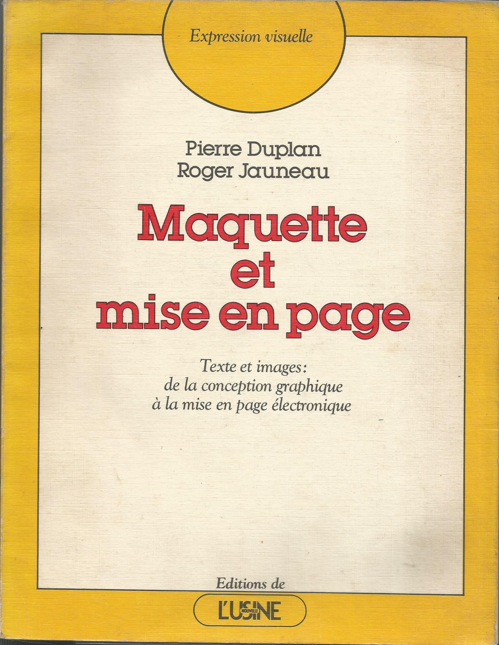 Maquette et mise en page Texte et images:de la conception graphique à la mise en page électronique 1984 book