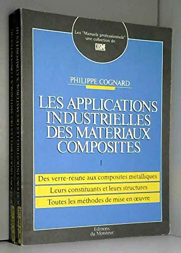 Les Applications industrielles des matériaux composites. Vol. 1 book