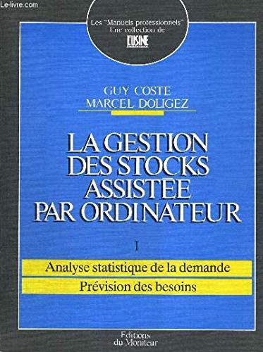 La Gestion des stocks assistée par ordinateur. Vol. 1. Analyse statistique de la demande Books