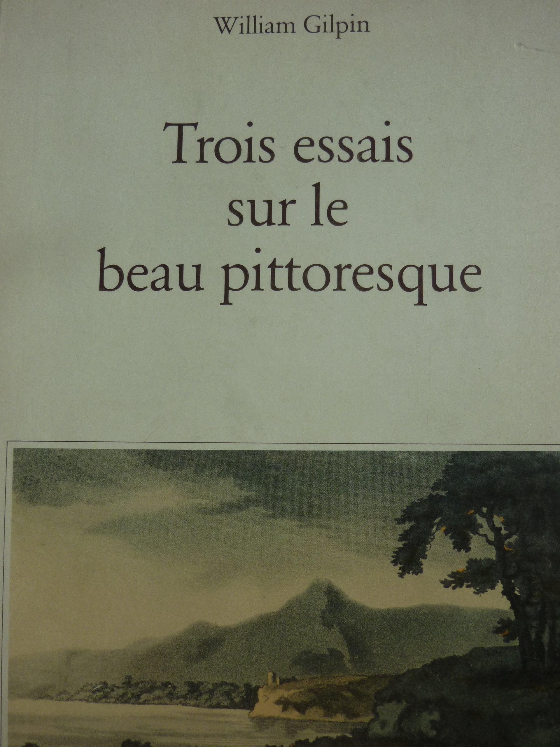 Trois essais sur le beau pittoresque, sur les voyages pittoresques et sur l'art d'esquisser les paysages, suivi d'un poème sur la peinture de paysage paru en 1792 et traduit de l'anglais par le Baron de Blumenstein en 1799 Garden & Plants