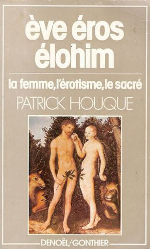 Eve Eros Elohim. La Femme, l'érotisme, le sacré book