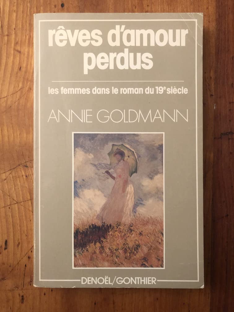 Rêves d'amour perdu : les femmes dans le roman du 19e siècle Books