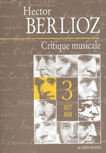 CRITIQUE MUSICALE 1837 1838 T3 (0003): Volume 3, 1837-1838 Film, Art & Culture