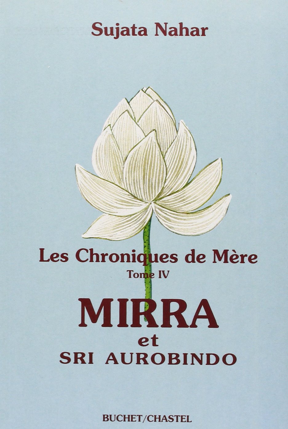 Les chroniques de Mère. Vol. 4. Mirra et Sri Aurobindo book