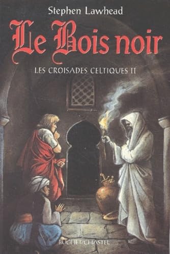 Les Croisades celtiques, tome 2 : Le Bois noir book