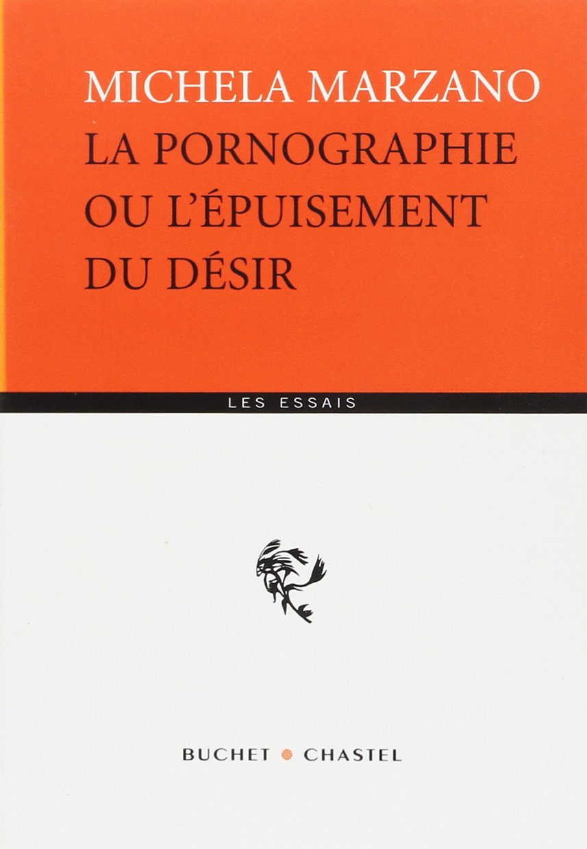 La Pornographie ou l'Épuisement du désir book