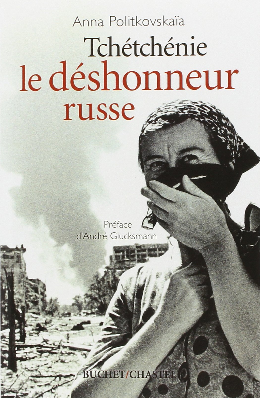 Tchétchénie : Le déshonneur russe Politics & History