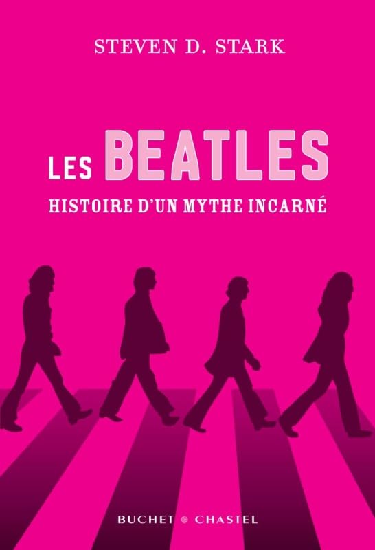 LES BEATLES HISTOIRE D UN MYTHE INCARNE book