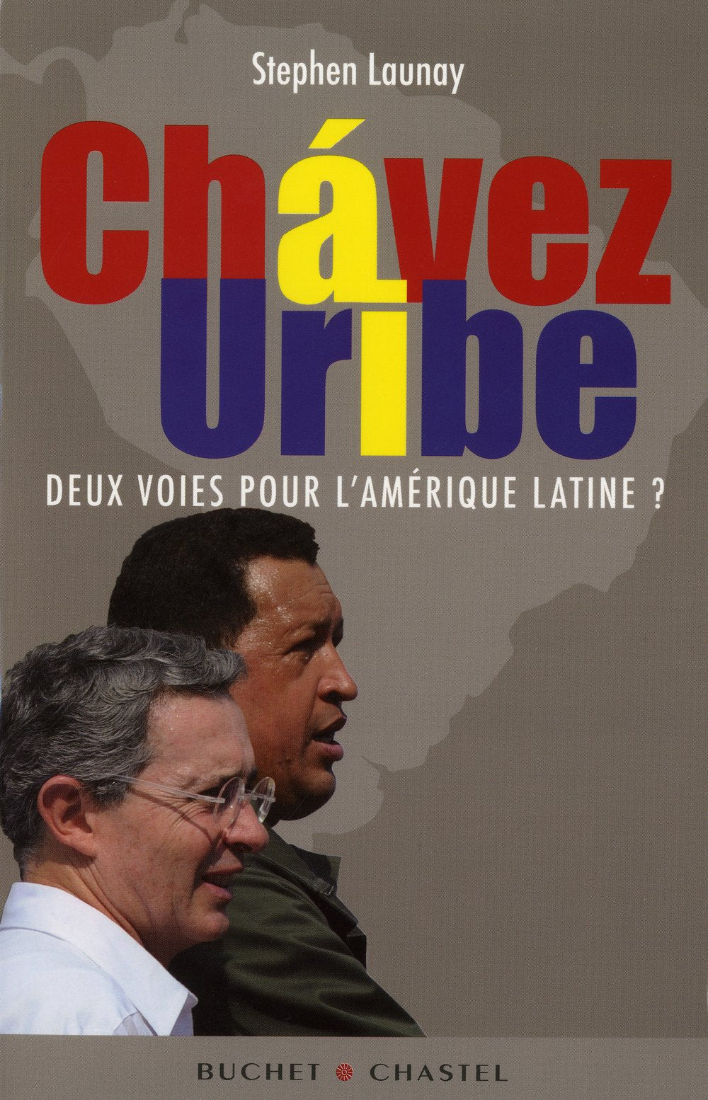 Chavez Urib deux voies pour l'Amérique latine book