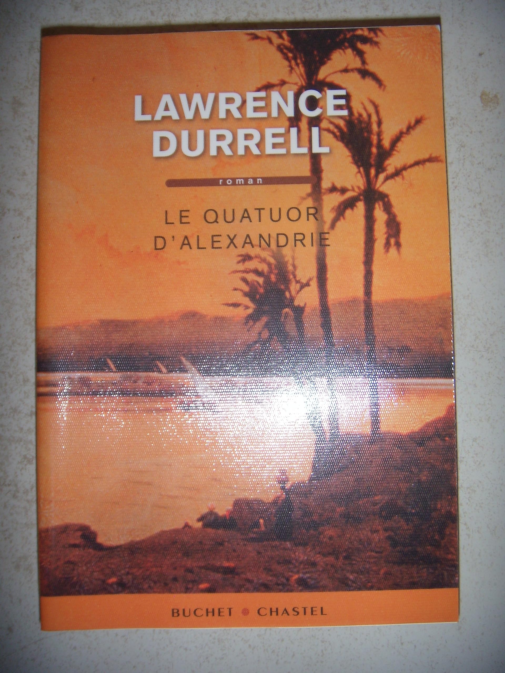 Le quatuor d alexandrie: Justine, Balthazar, Mountolive, Clea Contemporary literature