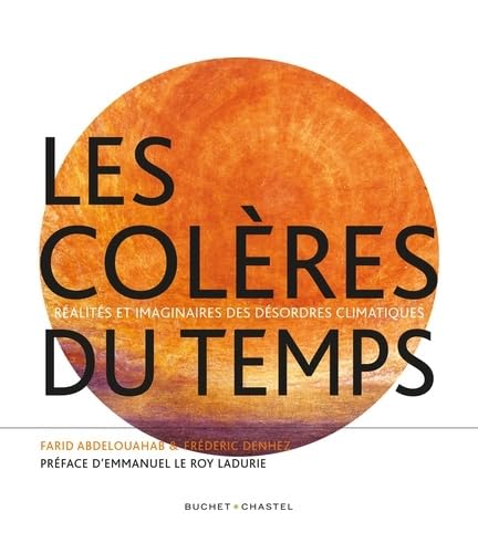 Les colères du temps: Réalités et imaginaires des désordres climatiques Essays & Short Stories