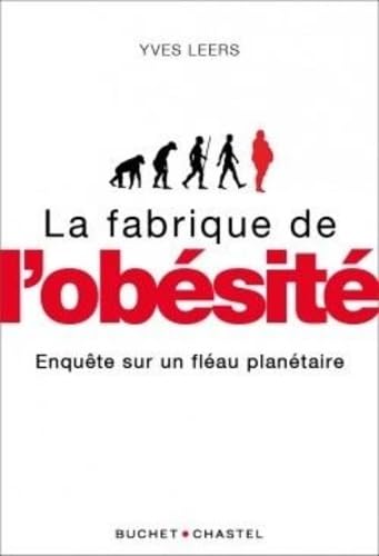 La fabrique de l'obésité: Enquête sur un fléau planétaire book