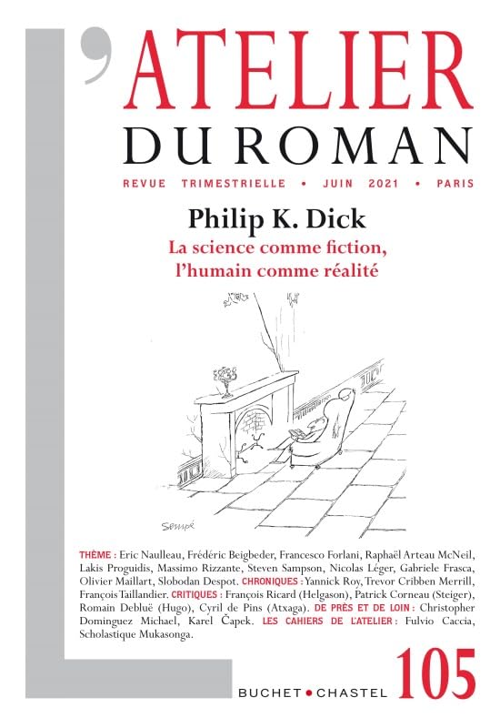 Revue Atelier du roman N°105: Philip K. Dick - La science comme fiction, l'humain comme réalité Essays & Short Stories