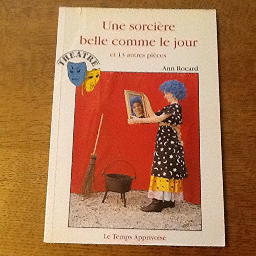 Une sorcière belle comme le jour: Et 13 autres pièces Books