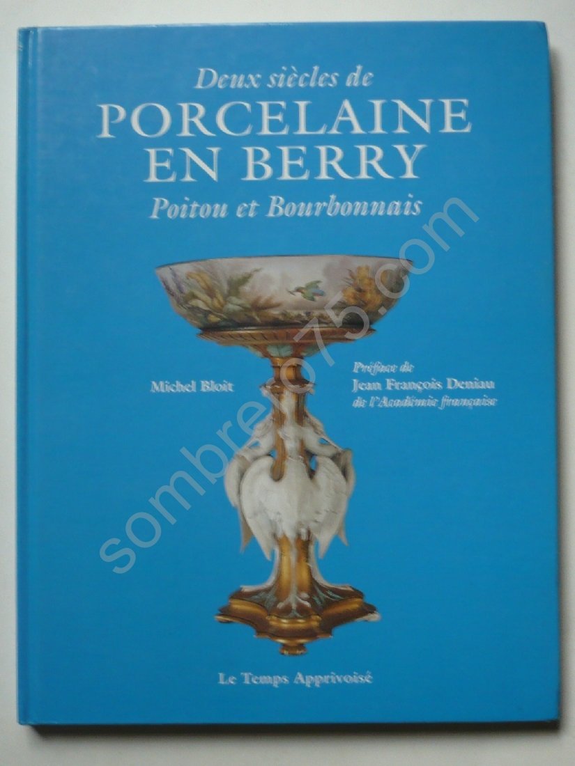 Deux siècles de porcelaine en Berry, Poitou et Bourbonnais Books