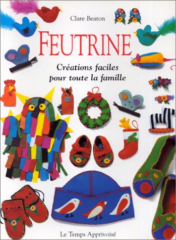 Feutrine : créations faciles pour toute la famille Books