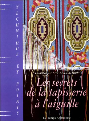 Les secrets de la tapisserie à l'aiguille : technique et points Books