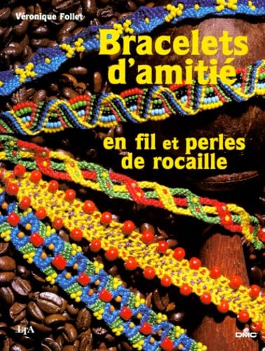 Bracelets d'amitié: En fil et perles de rocaille Books