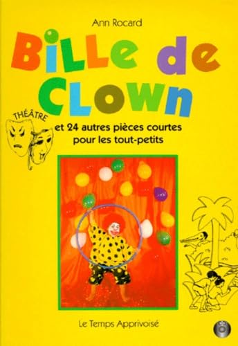 BILLE DE CLOWN.: Et 24 autres pièces courtes pour les tout-petits Books