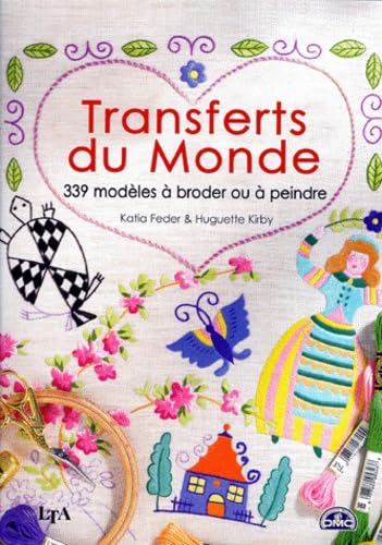 Transferts du monde: 339 Modèles à broder, à coudre, à coller ou à peindre Books