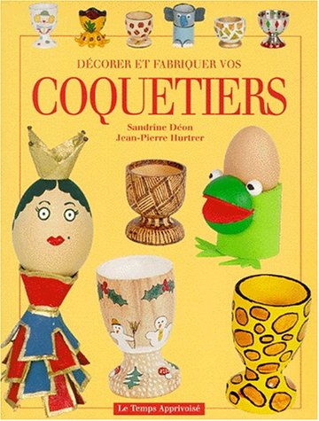 Décorez et fabriquez vos coquetiers book