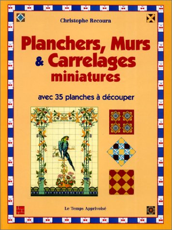 Planchers, murs et carrelages miniatures (Loisirs Créatif) Books