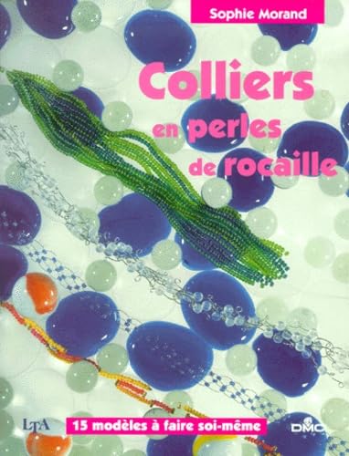 Colliers en perles de rocaille : 15 modèles à faire soi-même book