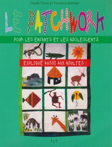 Le patchwork pour les enfants et les adolescents book