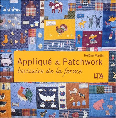 Appliqué et patchwork : Bestiaire de la ferme, grands et petits quilts book