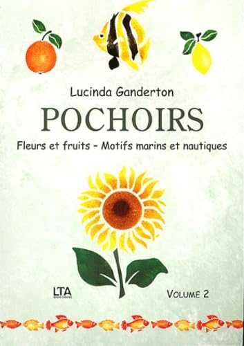 Pochoirs, volume 2 : Fleurs et fruits, motifs marins et nautiques book