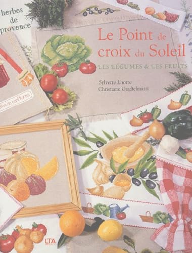 Le point de croix du soleil: Les légumes et les fruits Books
