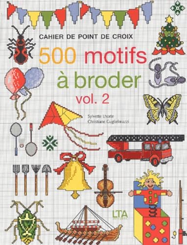 500 motifs à broder au point de croix, tome 2: Tome 2 , 500 Motifs à broder Leisure & Fun
