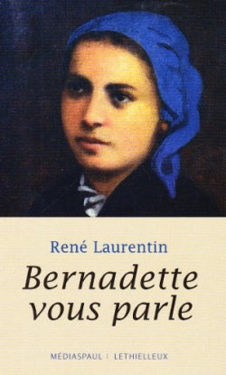 Bernadette vous parle : une vie de Bernadette par ses paroles book