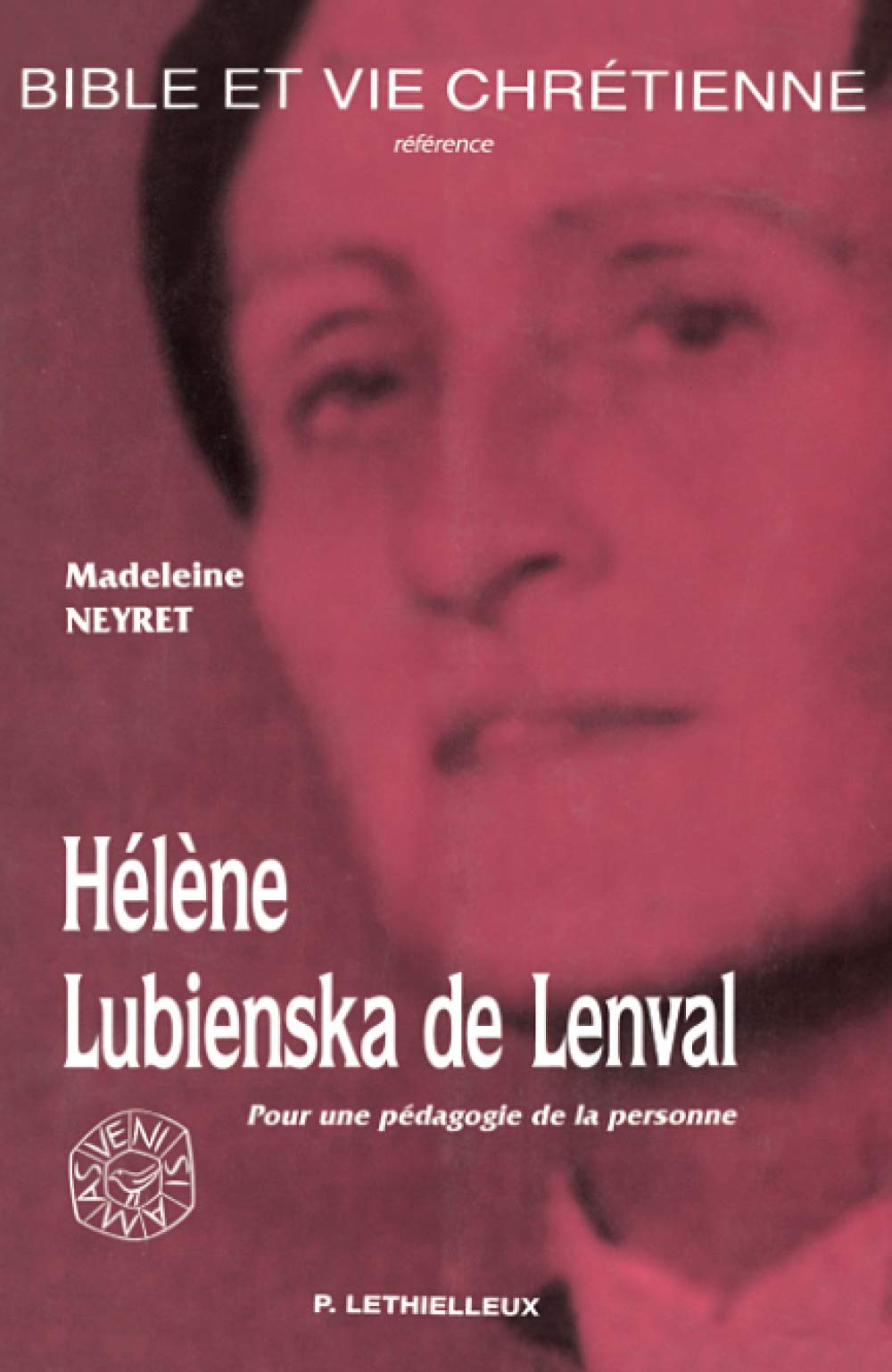 Hélène Lubienska de Lenval 1895-1972: Pour une pédagogie de la personne Religion & Esotericism