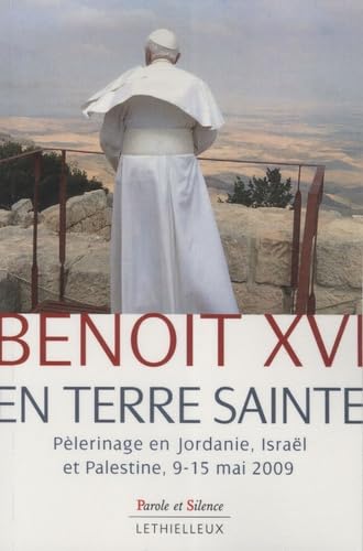 Benoît XVI en terre sainte: Pèlerinage en Jordanie, Israël et Palestine, 9-15 Mai 2009 book