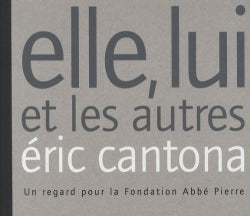 Elle, lui et les autres : un regard pour la Fondation Abbé Pierre book