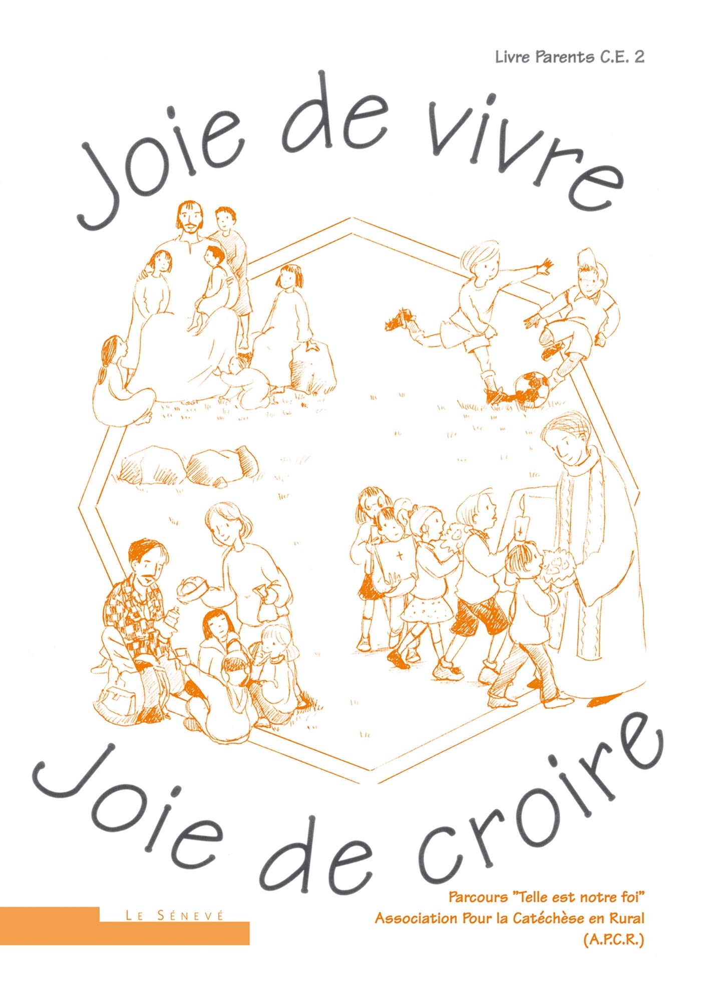 Joie de vivre, Joie de croire: Livre parents book