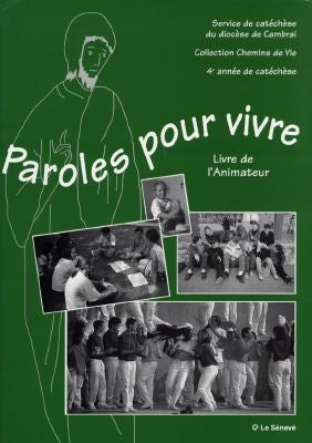 Paroles pour vivre, 4e année de catéchèse : livre de l'animateur : année liturgique A, B et C book