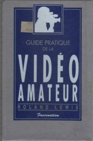Guide pratique de la vidéo amateur book