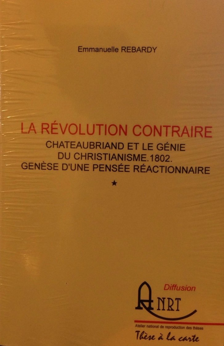 La révolution contraire : Chateaubriand et le génie du christianisme 1802 : génèse d'une pensée réactionnaire book