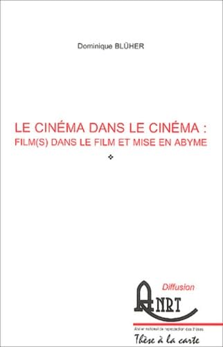 Le cinéma dans le cinéma : film(s) dans le film et mise en abyme book