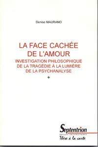 """la face cachée de l'amour"". une investigation philosophique de la tragedie a la lumiere de la ps dvd