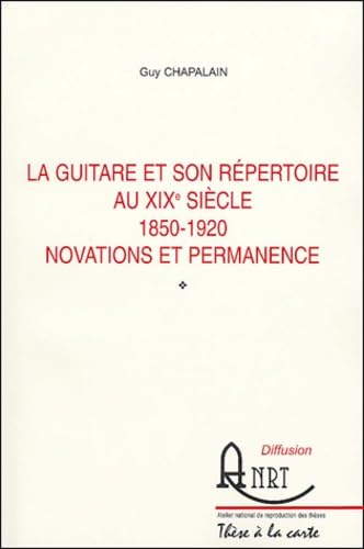 La guitare et son répertoire au XIXe siècle (1850-1920): Novations et permanence book