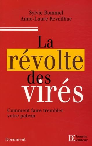 La révolte des virés: Comment faire trembler votre patron book