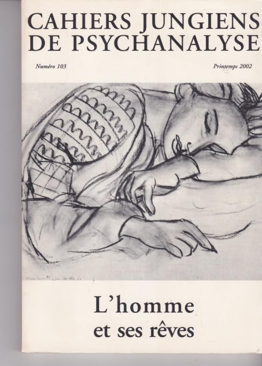 Cahiers jungiens de psychanalyse n°103 printemps 2002 : l'homme et ses rêves book